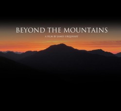 BEYOND THE MOUNTAINS | A FILM BY JAMES URQUHART